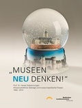 Cover: "Museen neu denken!" - Badisches Landesmuseum
