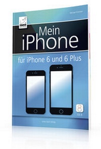 Abbildung von: Mein iPhone - für iPhone 6 und 6 Plus - inkl. iOS 8 - amac-buch-Verlag Ochsenkühn