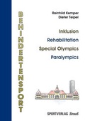 Cover: Behindertensport: Inklusion - Rehabilitation - Special Olympics - Paralympics - Sportverlag Strau&szlig;
