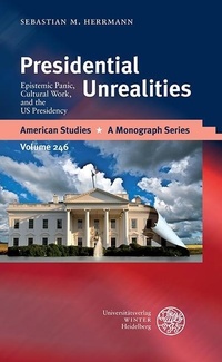 Enlarge image Cover: Presidential Unrealities - Universitätsverlag Winter