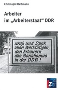 Cover: Arbeiter im "Arbeiterstaat" DDR - Landeszentrale f. polit. Bild. Th&uuml;ringen