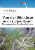 Cover: Von der S&uuml;dk&uuml;ste in das Fjordland: Norwegen, eine Reisebeschreibung - Engelsdorfer Verlag