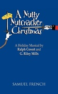 Cover: A Nutty Nutcracker Christmas - Samuel French, Inc