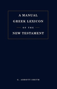 Abbildung von: Manual Greek Lexicon of the New Testament - T.& T.Clark Ltd