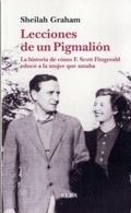Cover: Lecciones de un pigmali&oacute;n : la historia de c&oacute;mo F. Scott Fitzgerald educ&oacute; a la mujer que amaba - Editorial Elba, S.L.