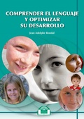 Cover: Comprender el lenguaje y optimizar su desarrollo - EOS (Instituto de Orientaci&oacute;n Psicol&oacute;gica Asociados)