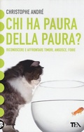 Cover: Chi ha paura della paura? Riconoscere e affrontare timori, angosce, fobie - Tea pratica;TEA