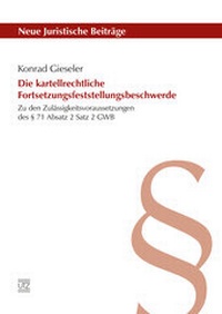 Abbildung von: Die kartellrechtliche Fortsetzungsfeststellungsbeschwerde - utzverlag GmbH