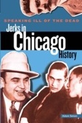 Cover: Speaking Ill of the Dead: Jerks in Chicago History - Globe Pequot Press
