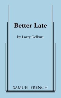Enlarge image Cover: Better Late - Concord Theatricals
