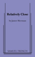 Cover: Relatively Close - Samuel French, Inc