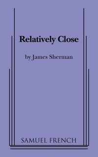 Enlarge image Cover: Relatively Close - Samuel French, Inc