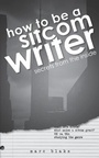 Cover: How to be a Sitcom Writer - AUK Authors
