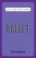 Cover: Ballet (Classic FM Handy Guides) - Elliott & Thompson Limited