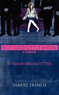 Cover: Be a Good Little Widow - Samuel French, Inc