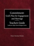Cover: Committment God's Plan for Engagement and Marriage Teacher's Guide Lutheran High School Religion Series - Concordia Publishing House