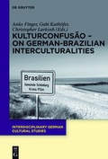 Cover: KulturConfus&atilde;o - On German-Brazilian Interculturalities - De Gruyter