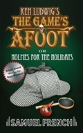Cover: The Game's Afoot; or Holmes for the Holidays (Ludwig) - Samuel French, Inc