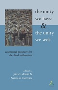 Cover: The Unity We Have and the Unity We Seek - T.& T.Clark Ltd