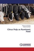 Cover: Citrus Pulp as Ruminant Feed - LAP Lambert Academic Publishing