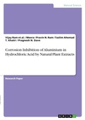 Cover: Corrosion Inhibition of Aluminium in Hydrochloric Acid by Natural Plant Extracts - GRIN Verlag
