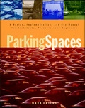 Cover: Parking Spaces: A Design, Implementation, and Use Manual for Architects, Planners, and Engineers - McGraw-Hill Professional