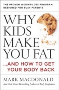 Abbildung von: Why Kids Make You Fat - HarperOne