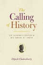 Cover: The Calling of History - University of Chicago Press