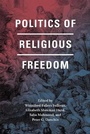 Cover: Politics of Religious Freedom - University of Chicago Press