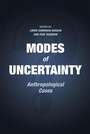 Cover: Modes of Uncertainty - University of Chicago Press