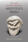Cover: The Lost Second Book of Aristotle's "Poetics" - University of Chicago Press