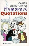 Cover: Cassell Dictionary of Humorous Quotations - Cassell Reference