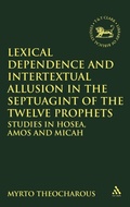 Cover: Lexical Dependence and Intertextual Allusion in the Septuagint of the Twelve Prophets - T.& T.Clark Ltd