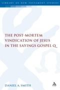 Cover: The Post-Mortem Vindication of Jesus in the Sayings Gospel Q - T.& T.Clark Ltd