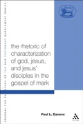 Cover: The Rhetoric of Characterization of God, Jesus and Jesus' Disciples in the Gospel of Mark - T.& T.Clark Ltd