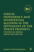 Cover: Lexical Dependence and Intertextual Allusion in the Septuagint of the Twelve Prophets - T.& T.Clark Ltd