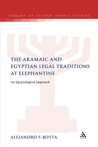 Bild: The Aramaic and Egyptian Legal Traditions at Elephantine - T.& T.Clark Ltd