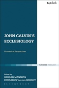Cover: John Calvin's Ecclesiology - T.& T.Clark Ltd
