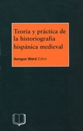 Cover: Teoria y Practica de la Historiografia Medieval Iberica - University of Birmingham Press