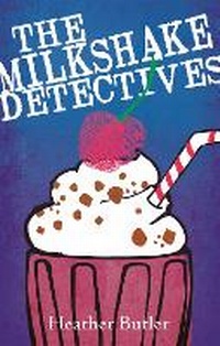 Enlarge image Cover: The Milkshake Detectives - Little, Brown Books for Young Readers
