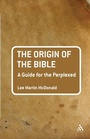 Cover: The Origin of the Bible: A Guide For the Perplexed - T.& T.Clark Ltd
