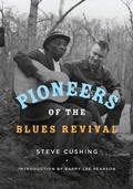 Cover: Pioneers of the Blues Revival - University of Illinois Press