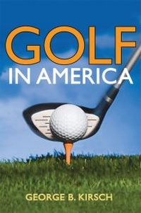 Abbildung von: Golf in America - University of Illinois Press