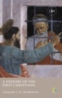 Cover: A History of the First Christians - T.& T.Clark Ltd
