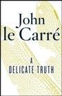 Cover: A Delicate Truth - Penguin Books Ltd