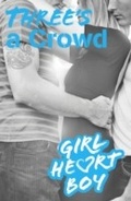Cover: Girl Heart Boy: Three's a Crowd (Book 3) - Penguin Books Ltd