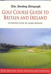 Abbildung von: Sunday Telegraph Golf Course Guide to Britain & Ir - Macmillan
