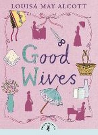 Enlarge image Cover: Good Wives - Puffin Classics