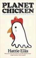 Cover: Planet Chicken: The Shameful Story of the Bird on your Plate - Sceptre