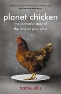 Cover: Planet Chicken: The Shameful Story of the Bird on your Plate - Sceptre